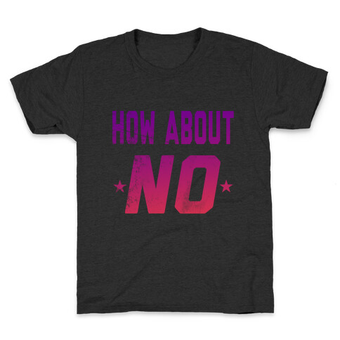 How About, NO Kids T-Shirt
