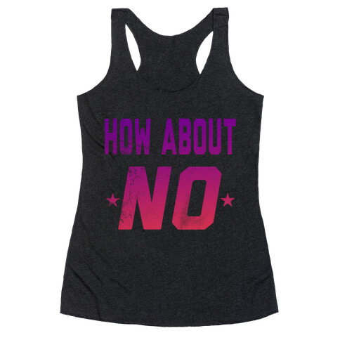 How About, NO Racerback Tank Top