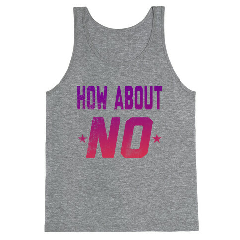 How About, NO! Tank Top