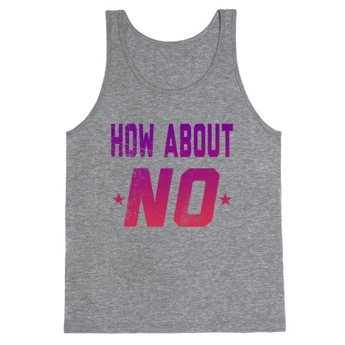 How About, NO! Tank Top