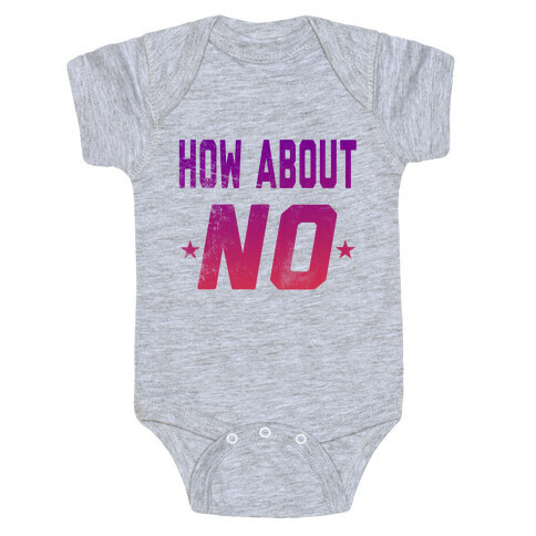 How About, NO! Baby One-Piece