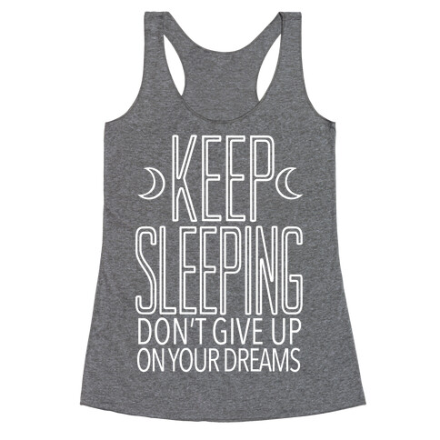 Keep Sleeping Racerback Tank Top