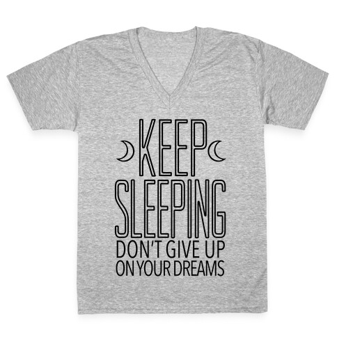 Keep Sleeping V-Neck Tee Shirt