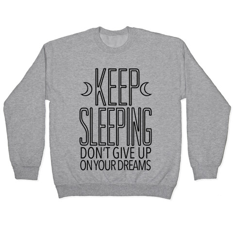 Keep Sleeping Pullover