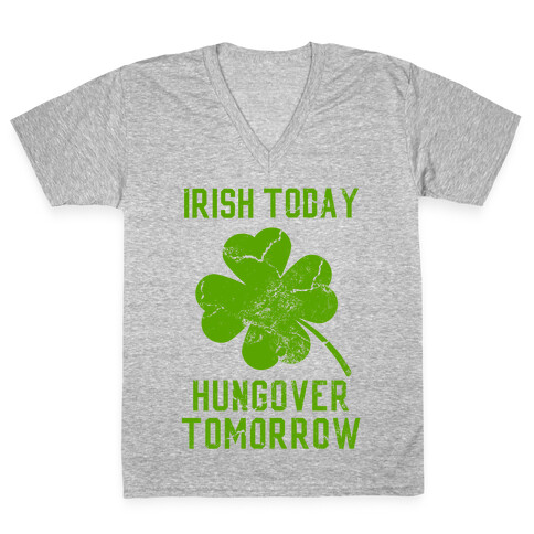 Irish Today, Hungover Tomorrow V-Neck Tee Shirt