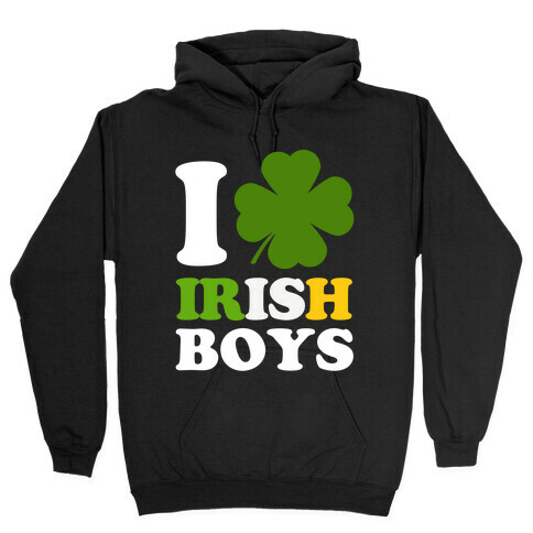 I Love Irish Boys Hooded Sweatshirt