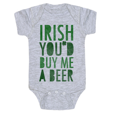 Irish You'd Buy Me A Beer Baby One-Piece