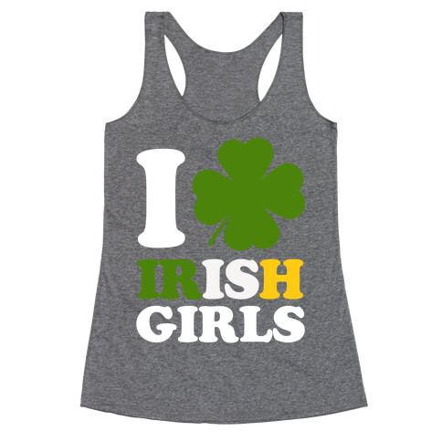 I Love Irish Girls Racerback Tank Top