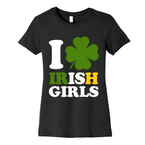 I Love Irish Girls Womens T-Shirt