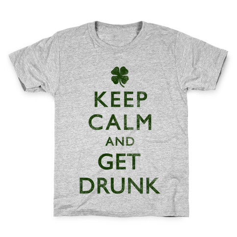 Keep Calm And Get Drunk Kids T-Shirt