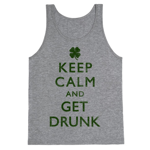 Keep Calm And Get Drunk Tank Top