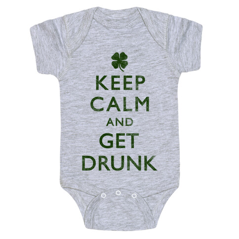 Keep Calm And Get Drunk Baby One-Piece