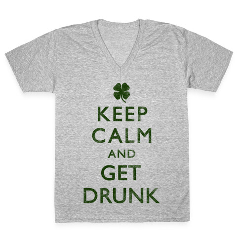 Keep Calm And Get Drunk V-Neck Tee Shirt