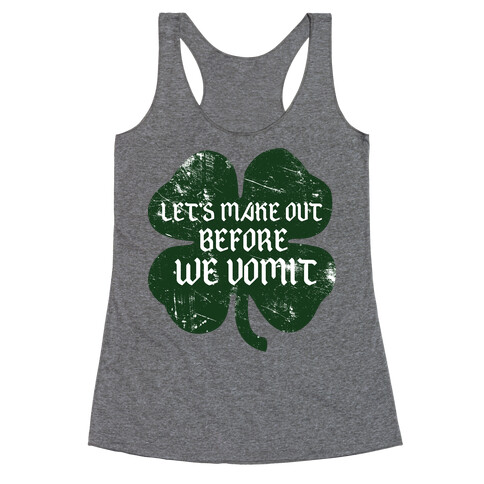 Let's Make Out Before We Vomit Racerback Tank Top