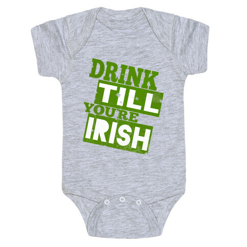 Drink Till You're Irish Baby One-Piece
