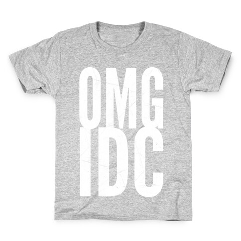 OMG IDC Kids T-Shirt