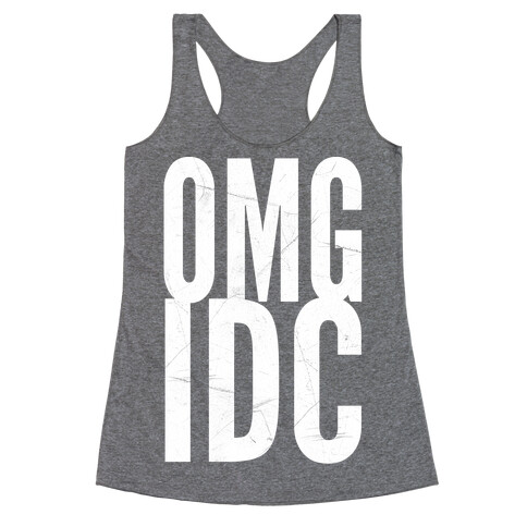 OMG IDC Racerback Tank Top