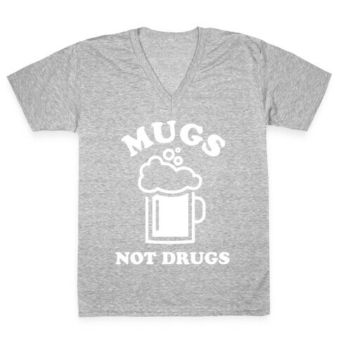 Mugs Not Drugs V-Neck Tee Shirt