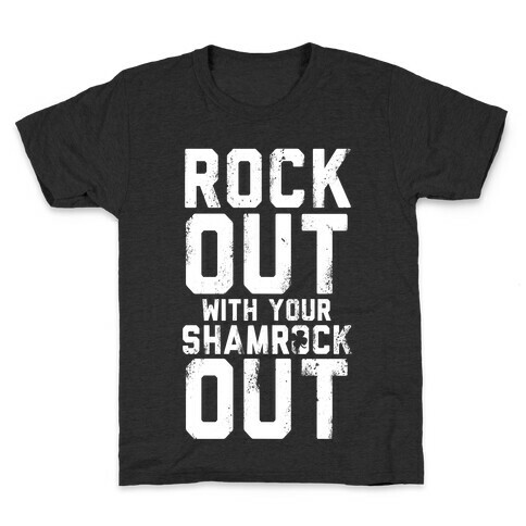Rock Out With Your Shamrock Out Kids T-Shirt