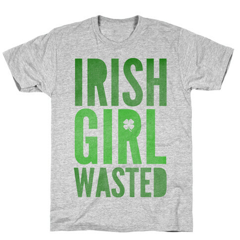 Irish Girl Wasted T-Shirt