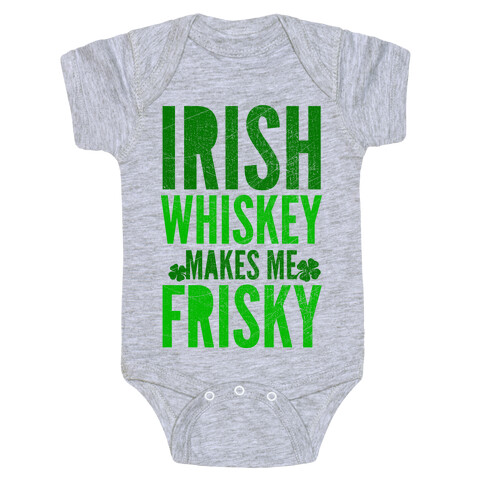 Irish Whiskey Makes Me Frisky Baby One-Piece