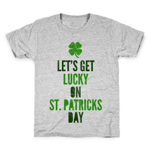 Let's Get Lucky On St. Patrick's Day Kids T-Shirt