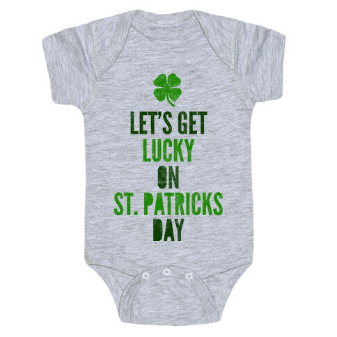 Let's Get Lucky On St. Patrick's Day Baby One-Piece