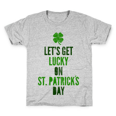 Let's Get Lucky On St. Patrick's Day Kids T-Shirt