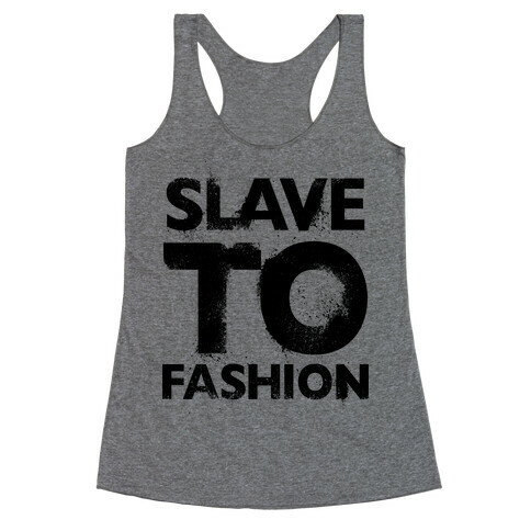 Slave To Fashion Racerback Tank Top