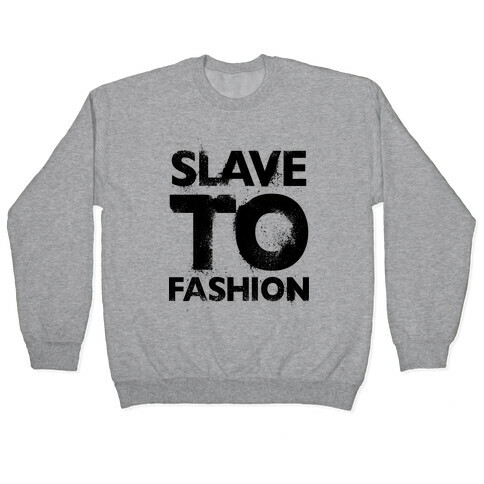 Slave To Fashion Pullover
