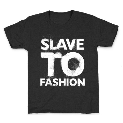Slave To Fashion Kids T-Shirt
