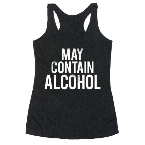 May Contain Alcohol Racerback Tank Top