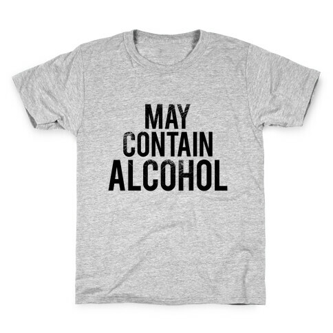 May Contain Alcohol Kids T-Shirt