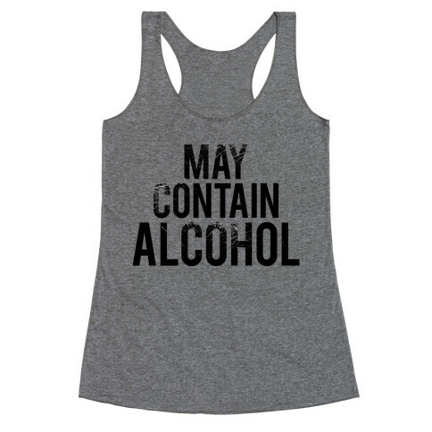 May Contain Alcohol Racerback Tank Top