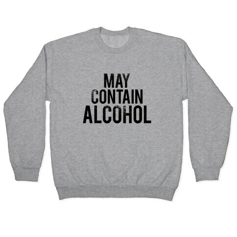 May Contain Alcohol Pullover