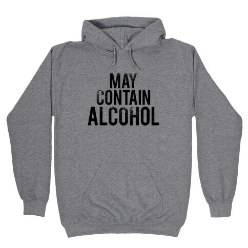 May Contain Alcohol Hooded Sweatshirt