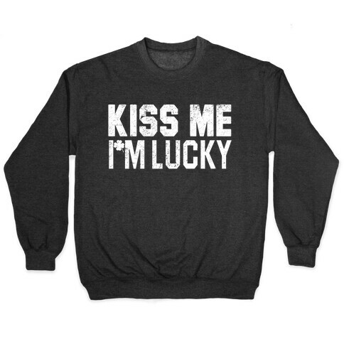 Kiss Me, I'm Lucky Pullover