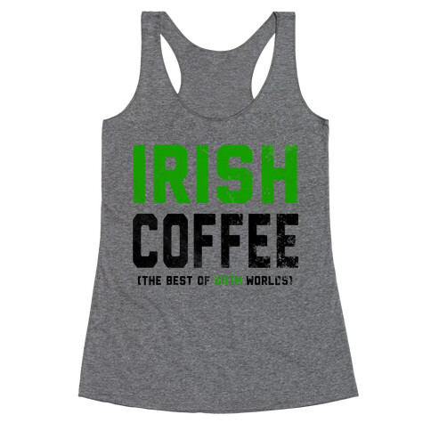 Irish Coffee (The Best of Both Worlds) Racerback Tank Top