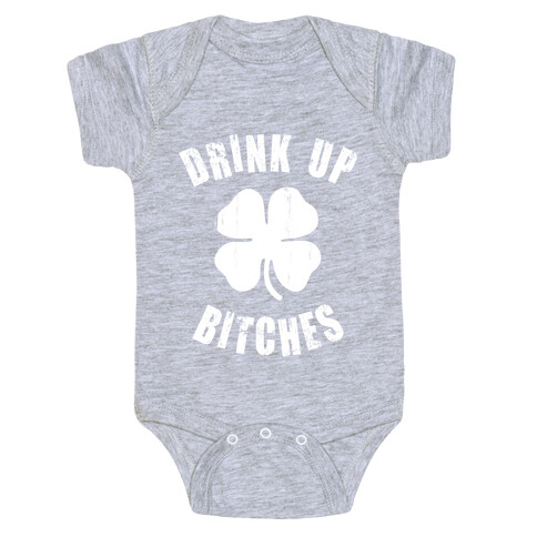 Drink Up Bitches (St. Patrick's Day) Baby One-Piece