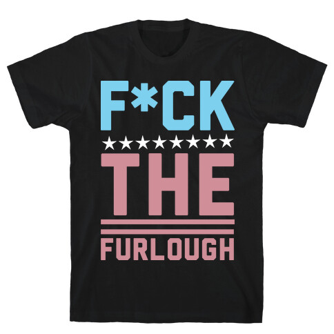 F*** The Furlough (Censored) T-Shirt
