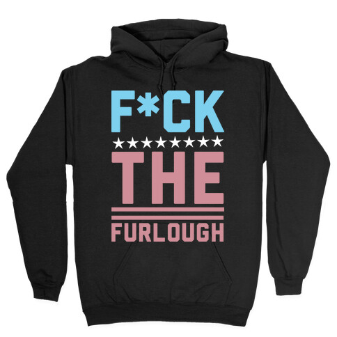 F*** The Furlough (Censored) Hooded Sweatshirt