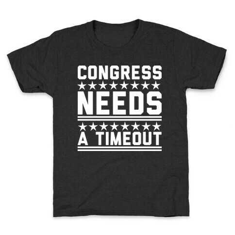 Congress Needs A Timeout Kids T-Shirt