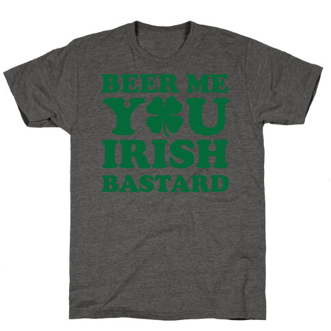 Beer Me You Irish Bastard T-Shirt