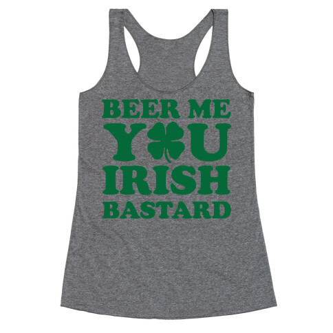 Beer Me You Irish Bastard Racerback Tank Top