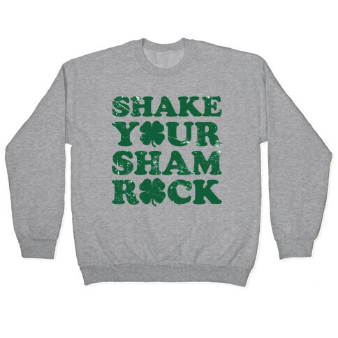 Shake Your Shamrock Pullover