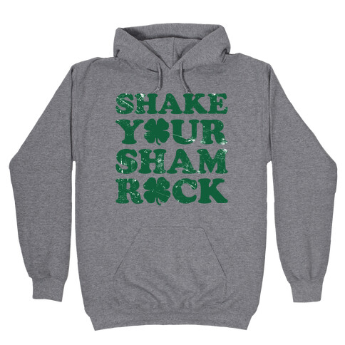 Shake Your Shamrock Hooded Sweatshirt