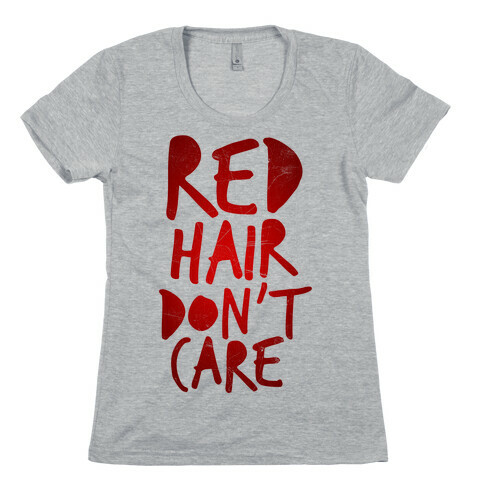 Red Hair Don't Care Womens T-Shirt