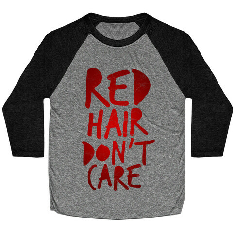 Red Hair Don't Care Baseball Tee