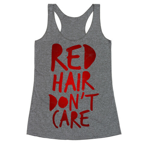 Red Hair Don't Care Racerback Tank Top