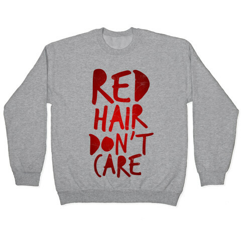 Red Hair Don't Care Pullover